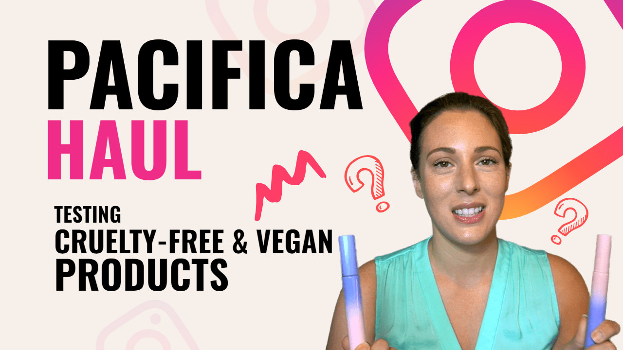 Pacifica Haul – Testing Cruelty-Free & Vegan Makeup for my Kit
